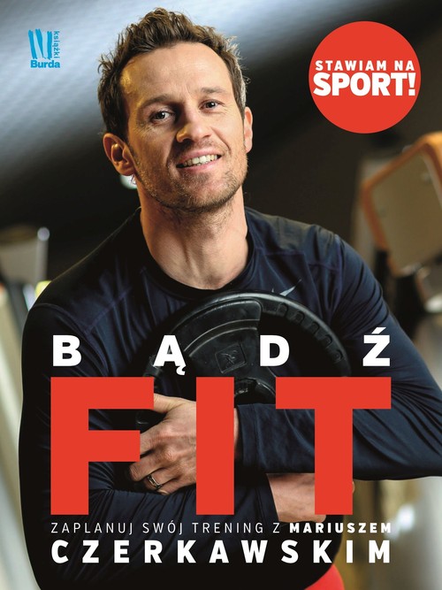 Image of Bądź Fit Zaplanuj swój trening z Mariuszem Czerkawskim