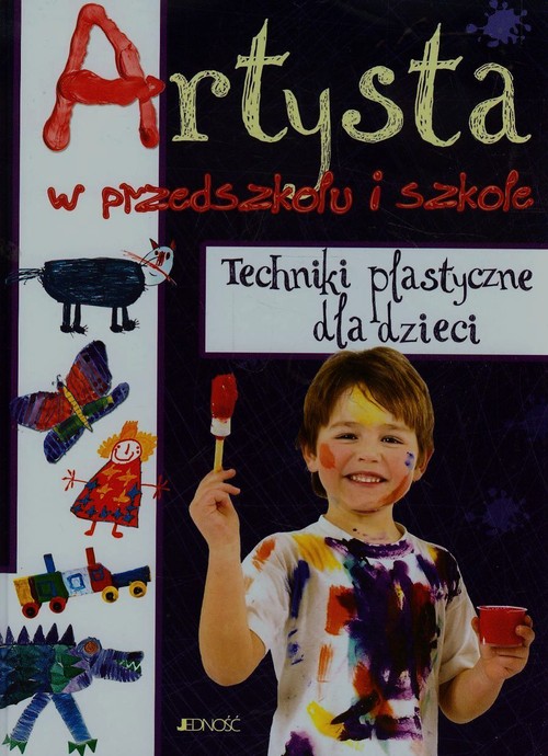 Image of Artysta w przedszkolu i szkole Techniki plastyczne dla dzieci