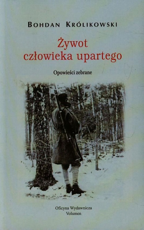 Image of Żywot człowieka upartego Opowieści zebrane