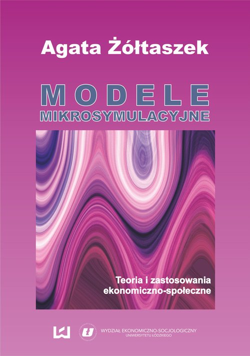 Image of Modele mikrosymulacyjne Teoria i zastosowania ekonomiczno-społeczne