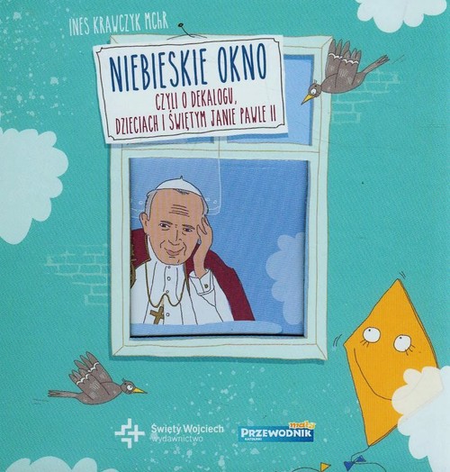 Image of Niebieskie okno czyli o Dekalogu dzieciach i świętym Janie Pawle II