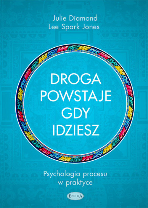 Image of Droga powstaje, gdy idziesz Psychologia procesu w praktyce