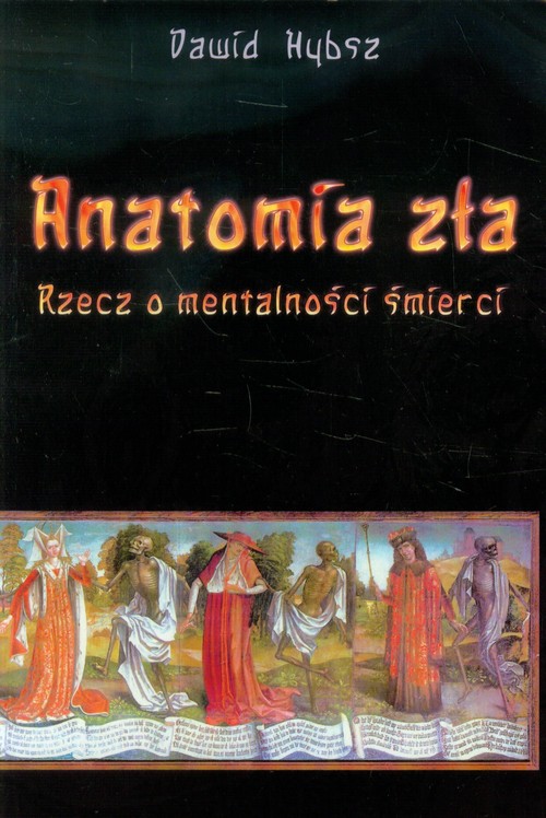 Image of Anatomia zła Rzecz o mentalności śmierci
