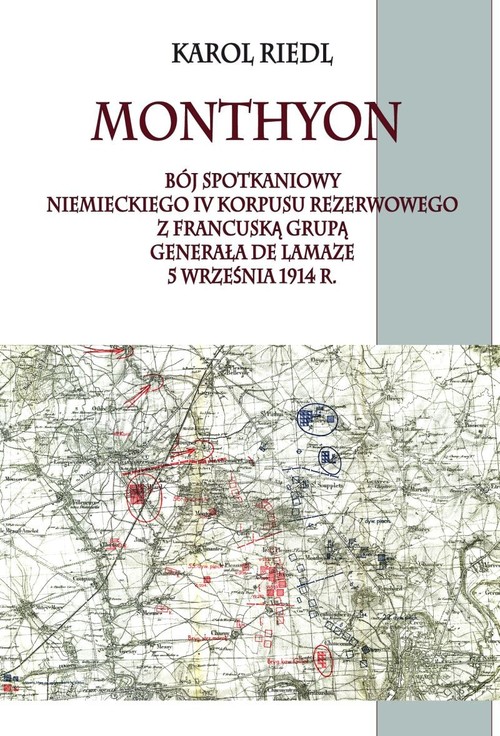 Image of Monthyon Bój spotkaniowy niemieckiego IV Korpusu rezerwowego z francuską grupą generała de Lamaze 5 września 1914 roku