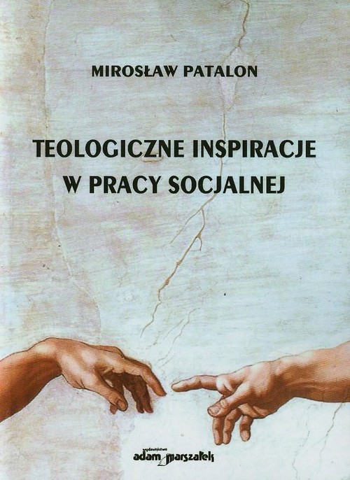 Image of Teologiczne inspiracje w pracy socjalnej