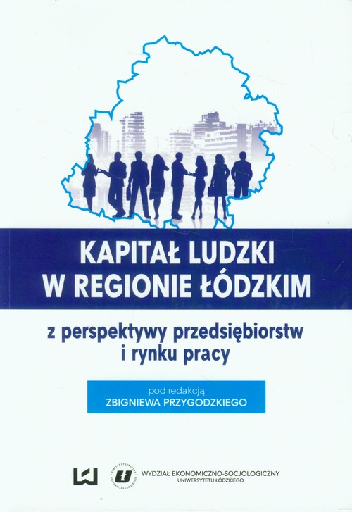 Image of Kapitał ludzki w regionie łódzkim z perspektywy przedsiębiorstw i rynku pracy