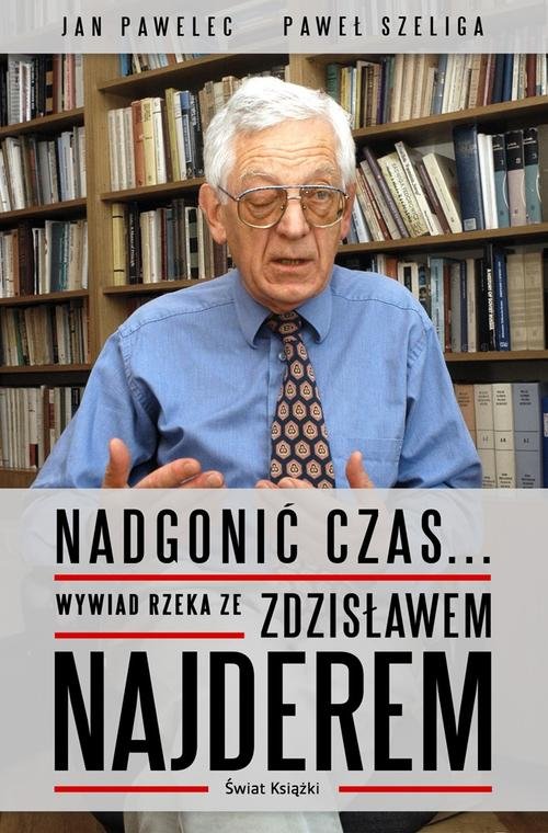 Image of Nadgonić czas... Wywiad rzeka ze Zdzisławem Najderem