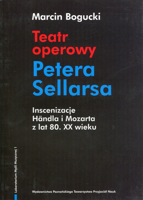Image of Teatr operowy Petera Sellarsa Inscenizacje Handla i Mozarta z lat 80 XX wieku