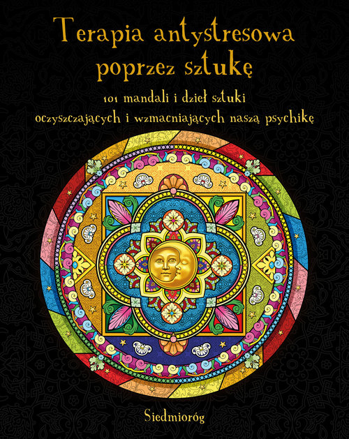 Image of Terapia antystresowa poprzez sztukę 101 mandali i dzieł sztuki oczyszczających i wzmacniających naszą psychikę