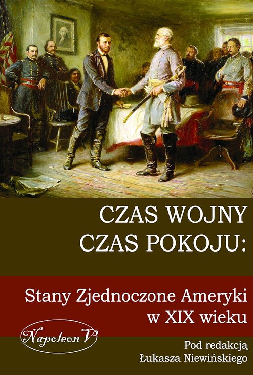 Image of Czas wojny, czas pokoju: Stany Zjednoczone Ameryki w XIX wieku