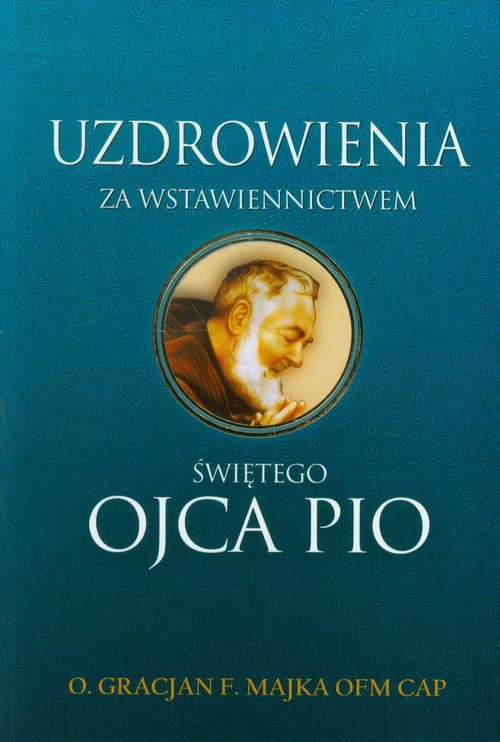 Image of Uzdrowienia za wstawiennictwem świętego Ojca Pio