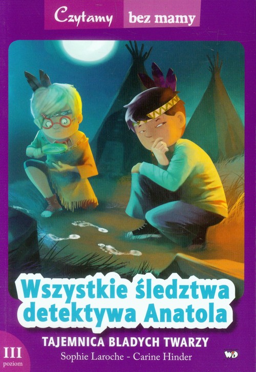 Image of Wszystkie śledztwa detektywa Anatola Tajemnica bladych twarzy. 3 poziom czytania
