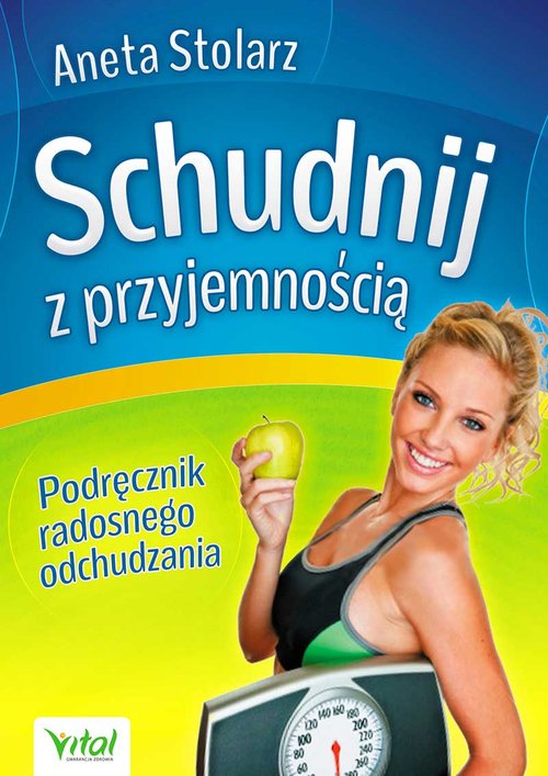 Image of Schudnij z przyjemnością Podręcznik radosnego odchudzania
