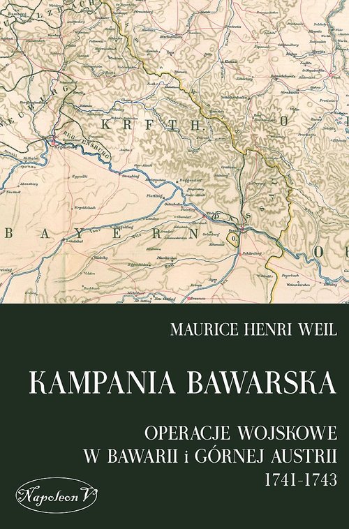 Image of Kampania bawarska Operacje wojskowe w Bawarii i Górnej Austrii 1741-1743