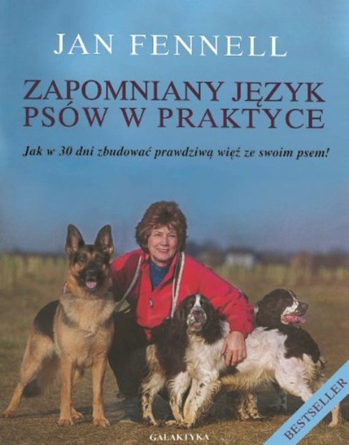 Image of Zapomniany język psów w praktyce Jak w 30 dni zbudować prawdziwą więź ze swoim psem