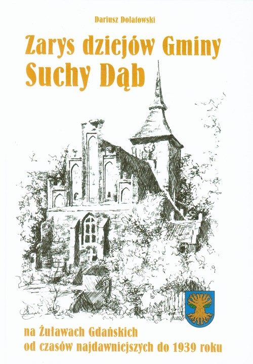 Image of Zarys dziejów gminy Suchy Dąb na Żuławach Gdańskich od czasów najdawniejszych do 1939 roku