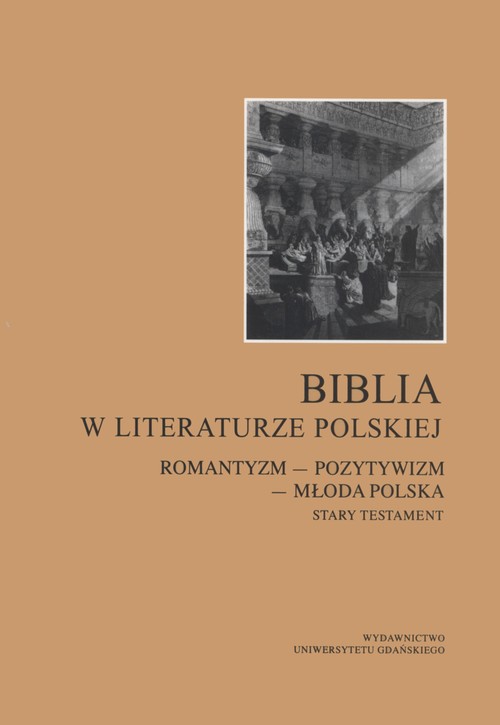Image of Biblia w literaturze polskiej Romantyzm – Pozytywizm – Młoda Polska. Stary Testament