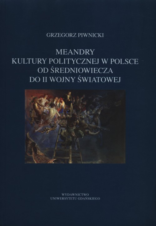 Image of Meandry kultury politycznej w Polsce od średniowiecza do II wojny światowej