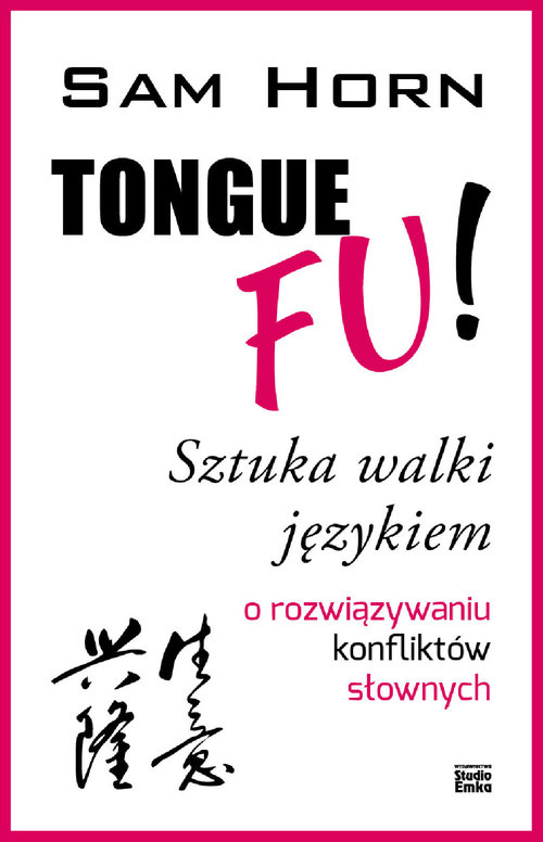 Image of TONGUE FU! Sztuka walki językiem o rozwiązywaniu konfliktów słownych
