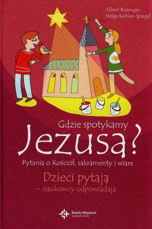 Image of Gdzie spotykamy Jezusa? Pytania o kościół, sakramenty i wiarę