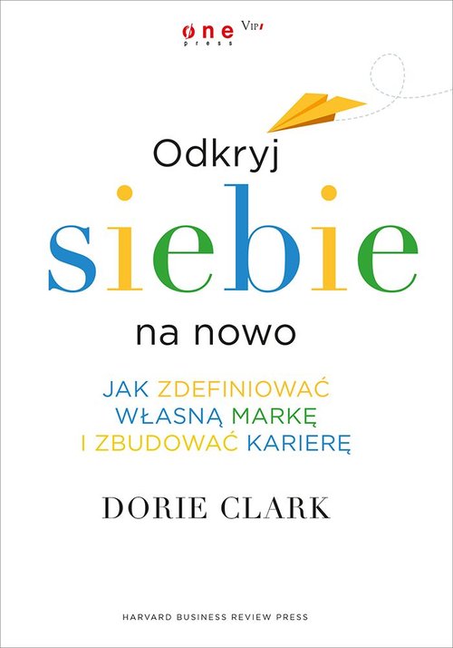 Image of Odkryj siebie na nowo Jak zdefiniować własną markę i zbudować karierę