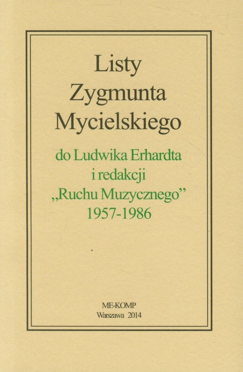 Image of Listy Zygmunta Mycielskiego do Ludwika Erhardta i redakcji Ruchu Muzycznego 1957-1986