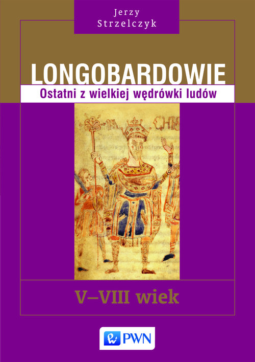 Image of Longobardowie Ostatni z wielkiej wędrówki ludów. V-VIII wiek