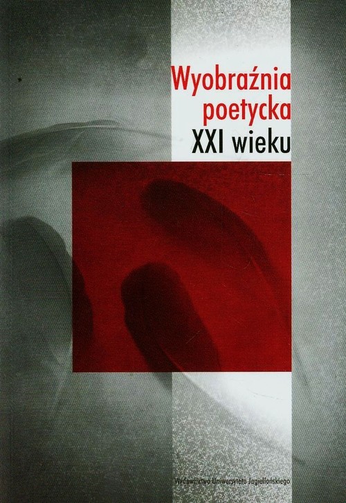 Image of Wyobraźnia poetycka XXI wieku