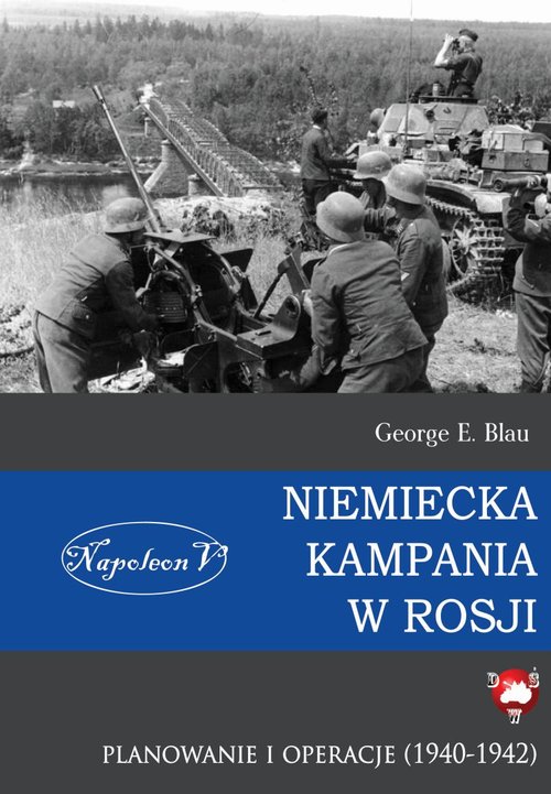 Image of Niemiecka kampania w Rosji Planowanie i operacje 1940-1942