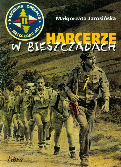 Image of Harcerze w Bieszczadach Harcerska operacja Bieszczady '40