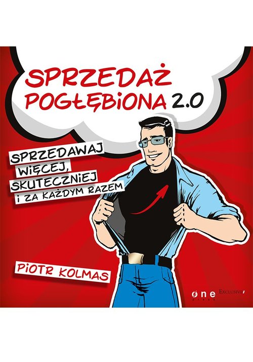 Image of Sprzedaż pogłębiona 2.0 Sprzedawaj więcej, skuteczniej i za każdym razem