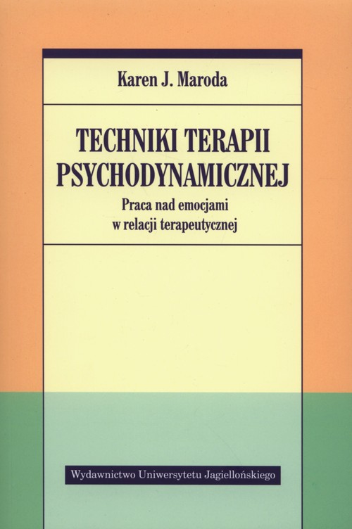 Image of Techniki terapii psychodynamicznej Praca nad emocjami w relacji terapeutycznej