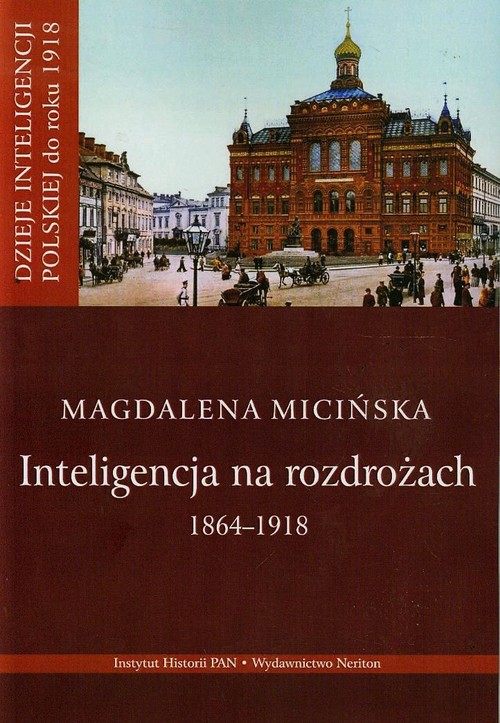 Image of Inteligencja na rozdrożu 1864-1918