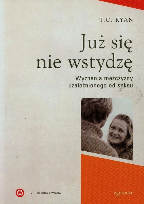 Image of Już się nie wstydzę Wyznania mężczyzny uzależnionego od seksu