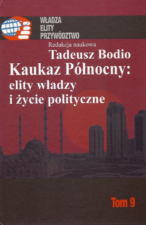 Image of Kaukaz Północny: elity władzy i życie polityczne Tom 9