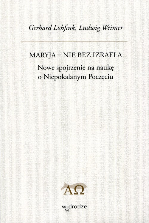 Image of Maryja - Nie bez Izraela Nowe spojrzenie na naukę o Niepokalanym Poczęciu