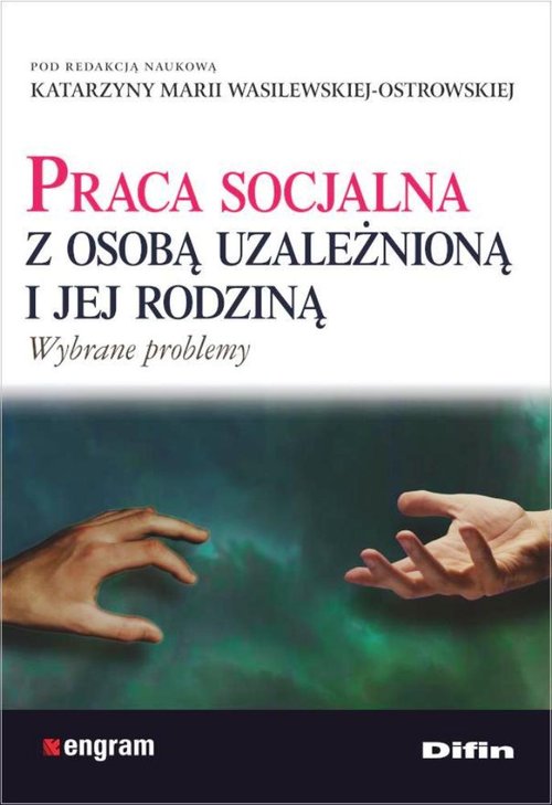 Image of Praca socjalna z osobą uzależnioną i jej rodziną