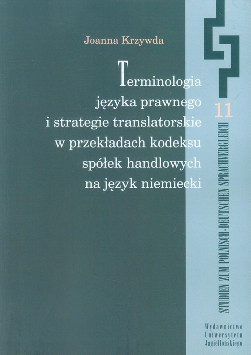 Image of Terminologia języka prawnego i strategie translatorskie w przekładach kodeksu spółek handlowych na język niemiecki