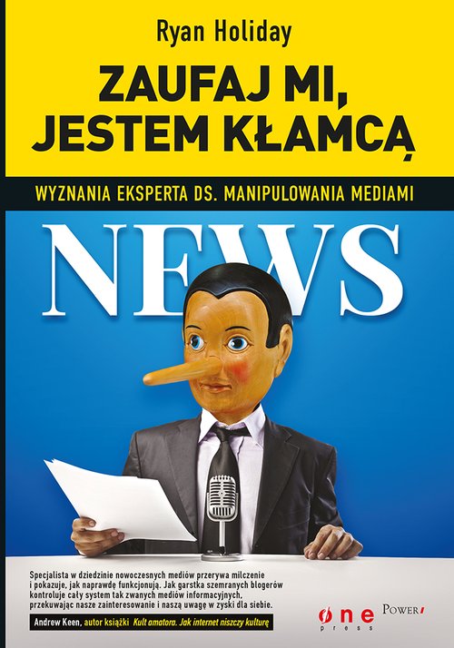 Image of Zaufaj mi, jestem kłamcą Wyznania eksperta ds. manipulowania mediami