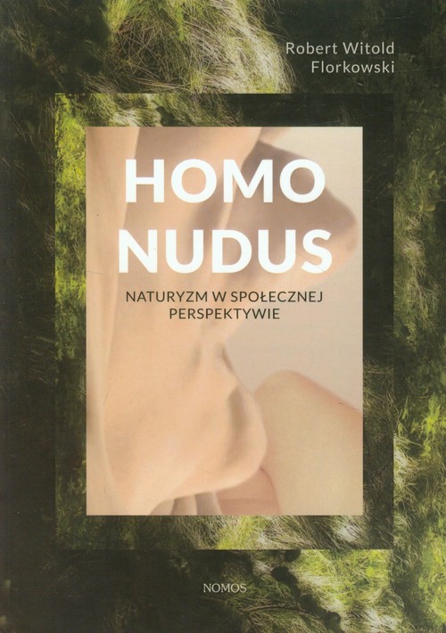 Image of Homo Nudus Naturyzm w społecznej perspektywie