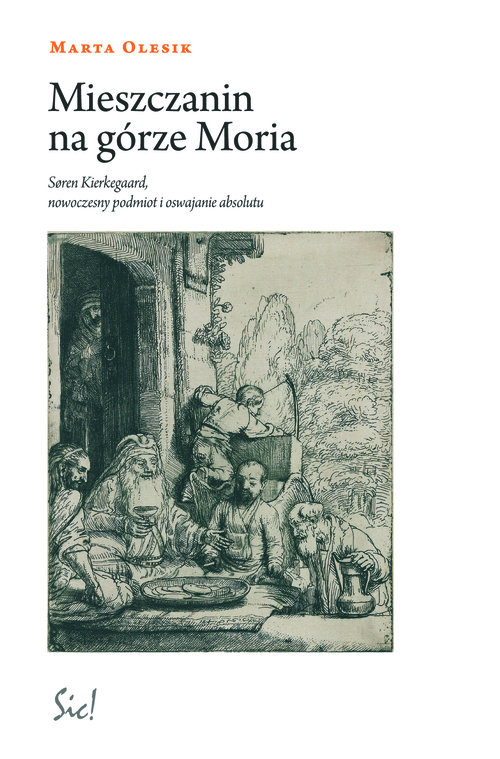 Image of Mieszczanin na górze Moria Siren Kierkegaard, nowoczesny podmiot i oswajanie absolutu