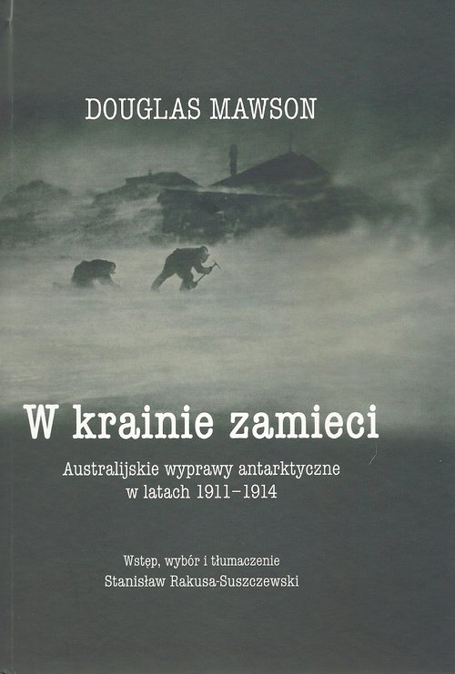 Image of W krainie zamieci Australijskie wyprawy Antarktyczne w latach 1911-1914