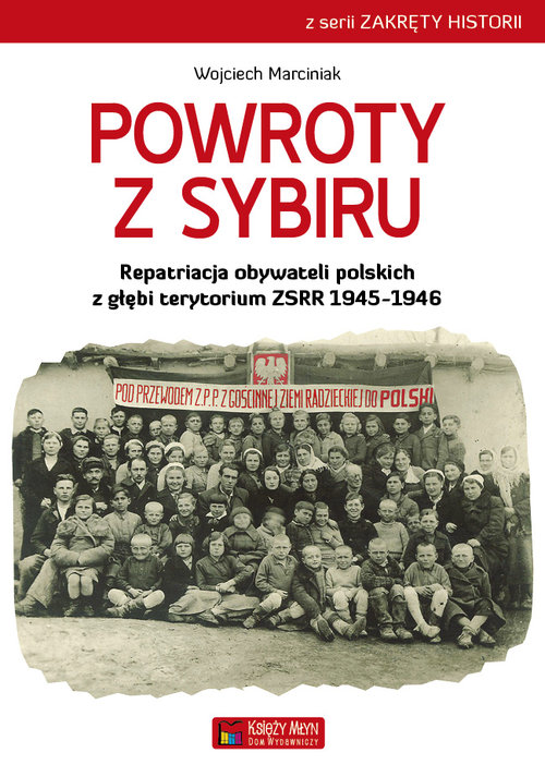 Image of Powroty z Sybiru Repatriacja obywateli polskich z głębi terytorium ZSRR 1945-1946