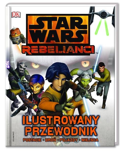 Image of Star wars Rebelianci Ilustrowany przewodnik