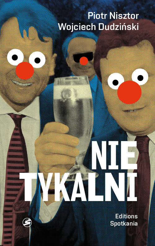 Image of Nietykalni - kulisy polskich prywatyzacji Prawdziwa historia gospodarcza III RP