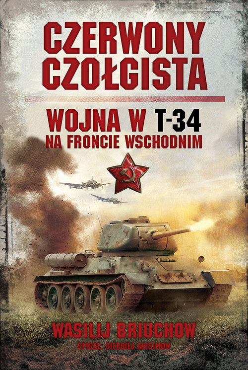Image of Czerwony czołgista Wojna w T-34 na Froncie Wschodnim