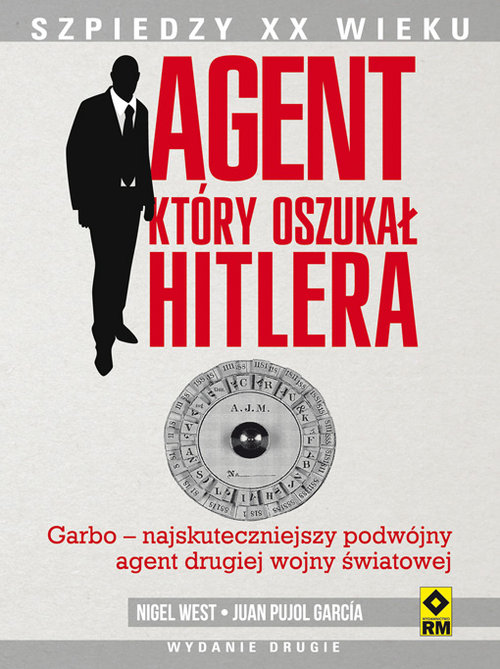 Image of Agent, który oszukał Hitlera Garbo. Najskuteczniejszy podwójny agent drugiej wojny światowej.