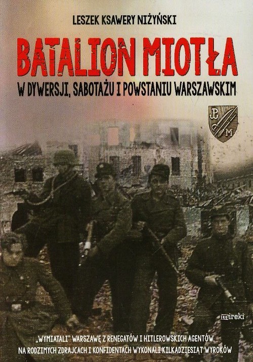 Image of Batalion Miotła W dywersji, sabotażu i powstaniu warszawskim