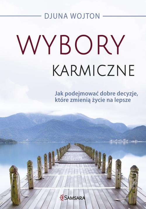 Image of Wybory karmiczne Jak podejmować dobre decyzje, które zmienią życie na lepsze