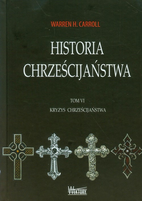 Image of Historia chrześcijaństwa Tom 6 Kryzys chrześcijaństwa